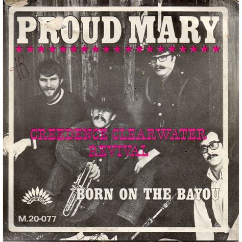 Proud Mary Born On The Bayou By Creedence Clearwater Revival SP With