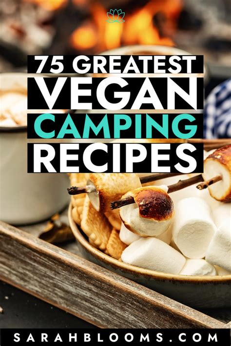 Ultimate Vegan Camping Recipes For The Best Trip Ever Sarah Blooms