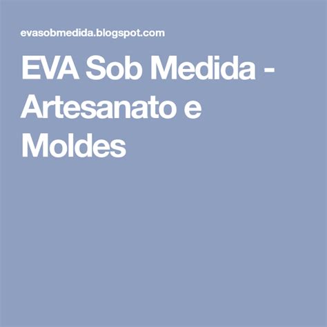 Eva Sob Medida Artesanato E Moldes Atividades De Enfermagem Molde