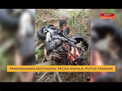 Penunggang Motosikal Pecah Kepala Putus Tangan Youtube