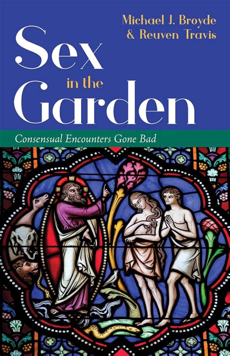 Sex In The Garden Consensual Encounters Gone Bad Broyde Michael J Travis Reuven