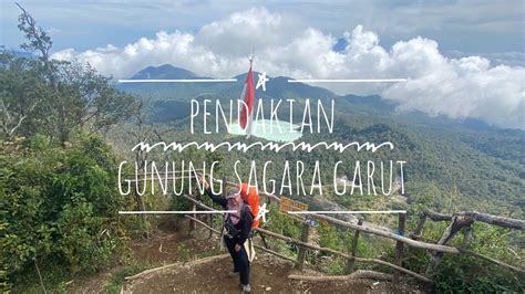 Pendakian Gunung Sagara Garut YouTube