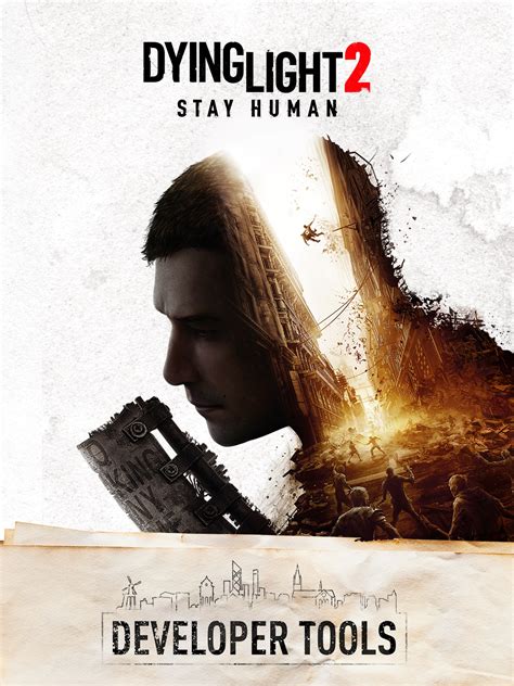 Dying Light 2 Stay Human Developer Tools Kostenlos Epic Games Store