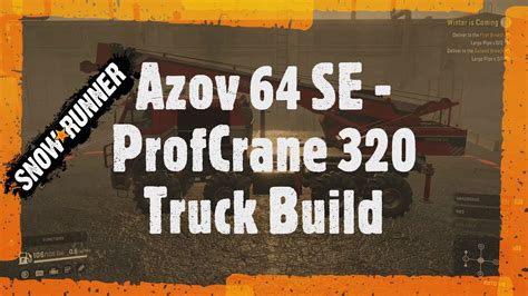 SNOWRUNNER Bonus Video Azov 64 SE ProfCrane 320 Truck Build YouTube