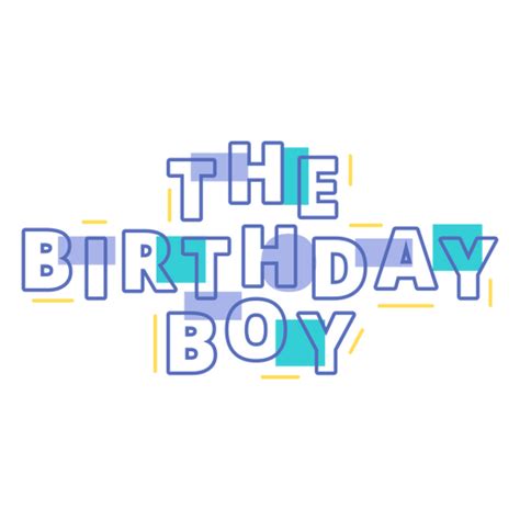 The Birthday Boy Quote Blue Png And Svg Design For T Shirts