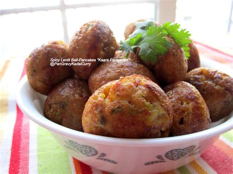 Pan Gravy Kadai Curry: Spicy Lentil Ball Pancakes/South-Indian Aebleskiver "Kaara Paniyaram"