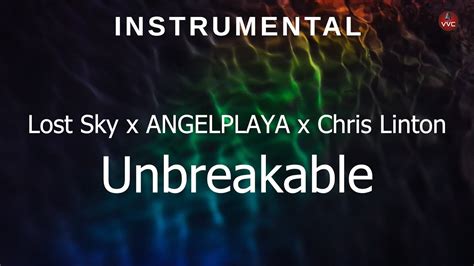 Lost Sky X Angelplaya X Chris Linton Unbreakable Official