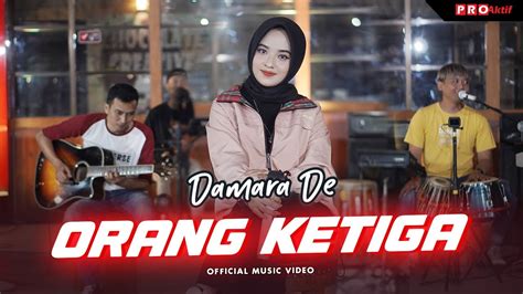 Damara De Orang Ketiga Official Music Video Youtube