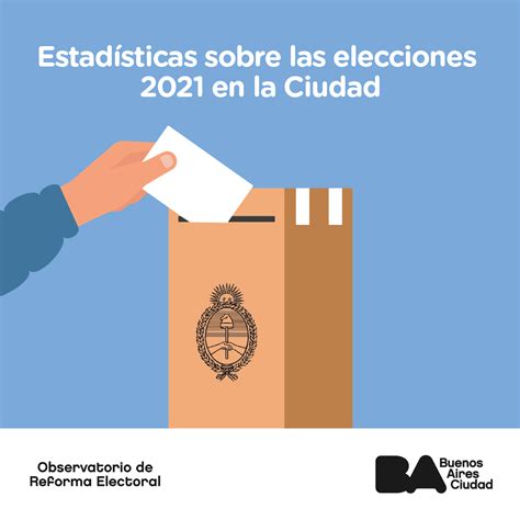 Estadísticas Sobre Las Elecciones 2021 En La Ciudad Buenos Aires Ciudad Gobierno De La