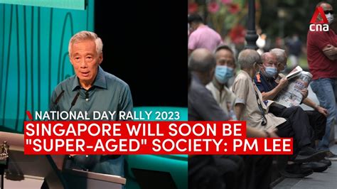 National Day Rally 2023 Singapore Will Soon Be “super Aged” Society