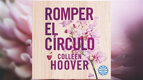 Romper El C Rculo Audiolibro Collen Hoover Youtube