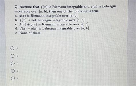 Solved Q Assume That F X Is Riemann Integrable And G X Is Chegg