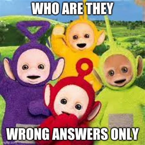 Wrong Answers Only Imgflip