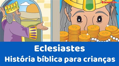 Eclesiastes Hist Ria B Blica Para Crian As Youtube