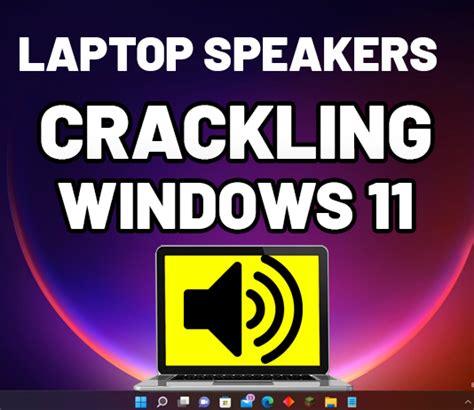 How To Fix Laptop Speakers Crackling On Windows 11 Solved Tricknology