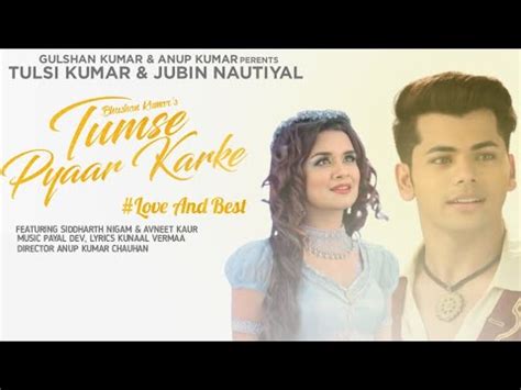 Tumse Pyaar Karke Lyrics By Jubin Nautiyal Ft Tulsi Kumar Is Brand New