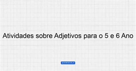 Atividades Sobre Adjetivos Para O E Ano Planejamentos De Aula