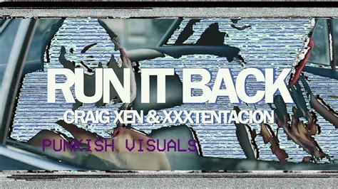 Run It Back Craig Xen And Xxxtentacion Youtube