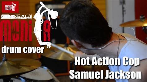 Show MONICA Drum Cover Hot Action Cop Samuel Jackson YouTube