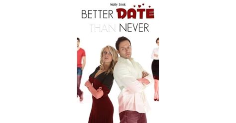 Better Date Than Never By Molly Zenk