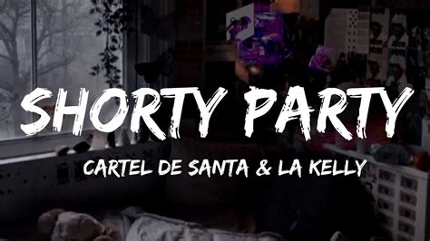 Cartel De Santa La Kelly Shorty Party Letra Lyrics YouTube