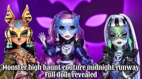 Monster High Haunt Couture Midnight Runway Full Dolls Revealed Youtube