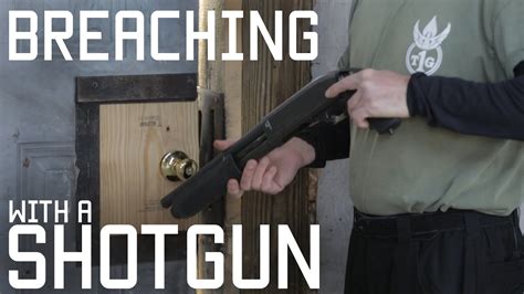 How To Breach A Door With A Shotgun Cqb Shotgunning A Door Tactical