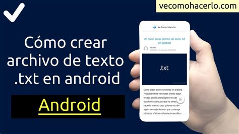 Ve C Mo Crear Archivo De Texto Txt Desde Android Para Anotar Recados