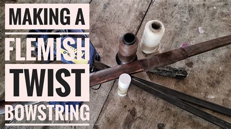 Making A Flemish Twist Bowstring Build Along Youtube