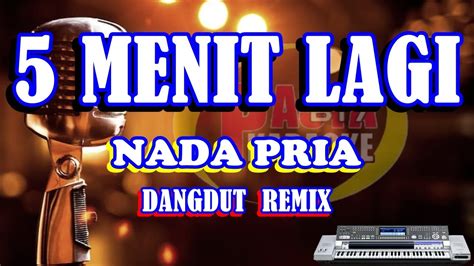 LIMA 5 MENIT LAGI REMIX NADA PRIA Karaoke YouTube