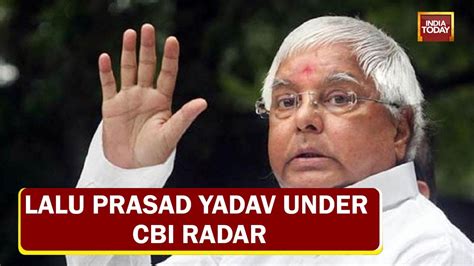 Cbi Raids Lalu Prasad Yadav In Fresh Corruption Case Raids In Houses