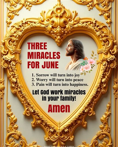 God - THREE MIRACLES FOR JUNE: 1. Sorrow will turn into joy 2. Worry