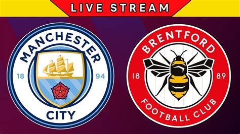 MANCHESTER CITY Vs BRENTFORD LIVE Stream EPL Premier League Football