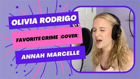 Olivia Rodrigo Favorite Crime Annah Marcelle Cover Youtube