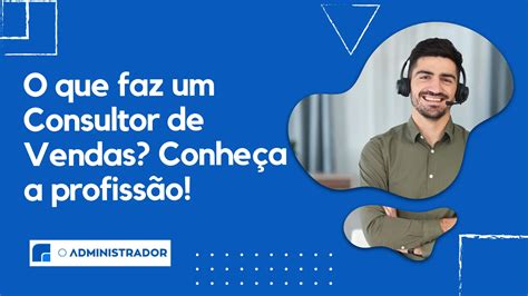 O Que Faz Consultor De Vendas