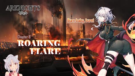 Arknights Chapter 8 Roaring Flare Exe Youtube