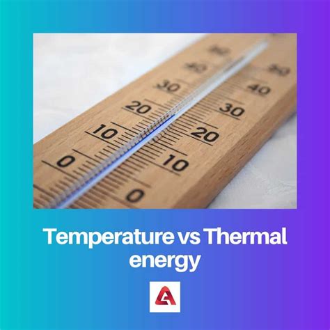 Temperature Vs Thermal Energy Difference And Comparison