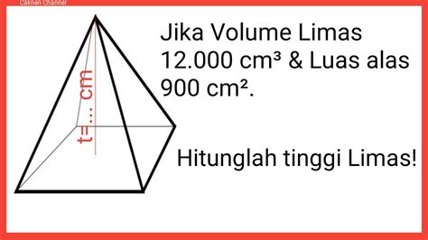 Cara Mencari Tinggi Limas / Rumus Volume Limas Segiempat Dan Luas ...