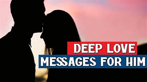 71 Deep Love Messages For Him | LOVE AND FUN QUOTES