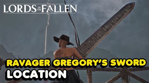 Lords Of The Fallen Ravager Gregory S Sword Location Youtube