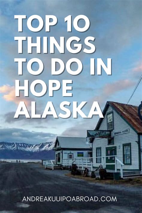 Guide To Hope Alaska 10 Best Things To Do Andrea Kuuipo Abroad