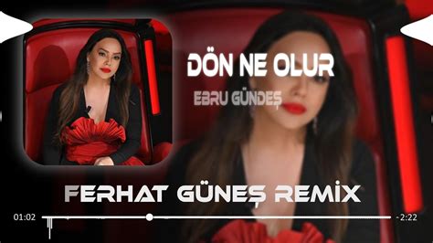 Ebru G Nde B Rakt N Gibi Burday M Ferhat G Ne Remix Youtube