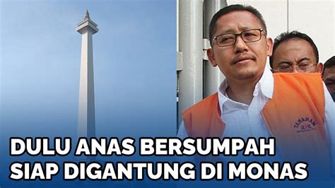 Ingat Sumpah Anas Urbaningrum Siap Digantung Di Monas Jika Terbukti