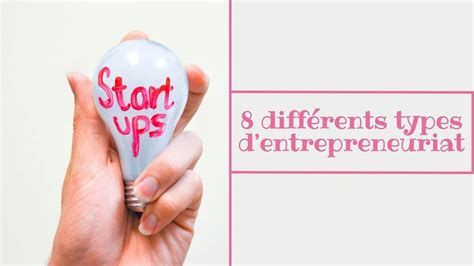 Diff Rents Types D Entrepreneuriat Lequel Devriez Vous Choisir La