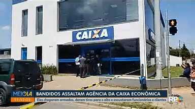 Meio Dia Paraná Curitiba Bandidos assaltam agência da Caixa