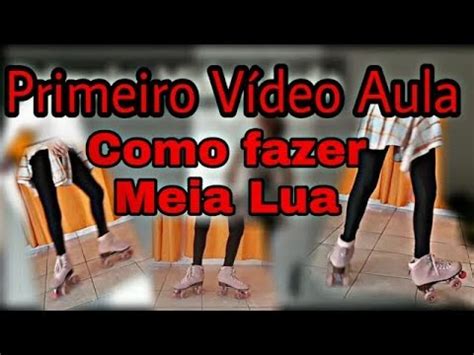 Como Fazer Meia Lua Primeiro V Deo Aula Patins Quad Youtube