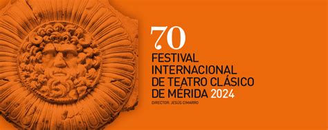 Festival Internacional de Teatro Clásico de Mérida TODO LO QUE