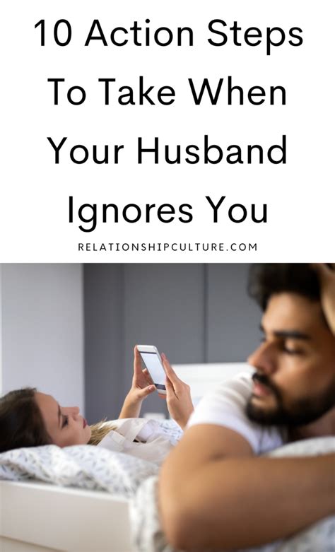 What To Do When Your Husband Is Ignoring You Relationship Culture