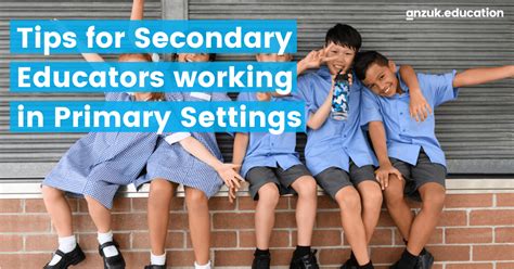 Tips For Secondary Educators Working In Primary Settings Anzuk Education