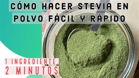 Cómo hacer tu propia stevia en polvo fácil sólo 1 ingrediente y en 2